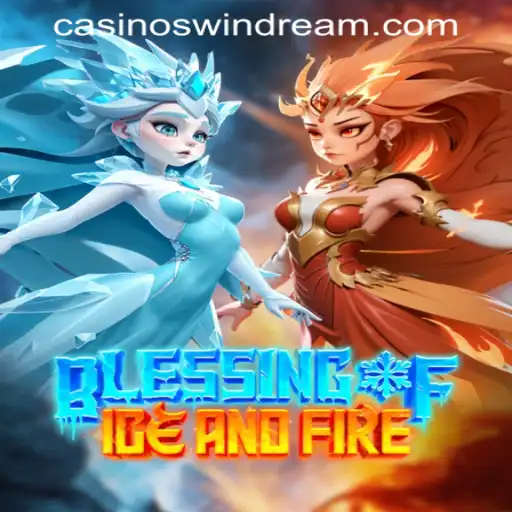 Exploring Blessing of Ice and Fire: The Ultimate Guide