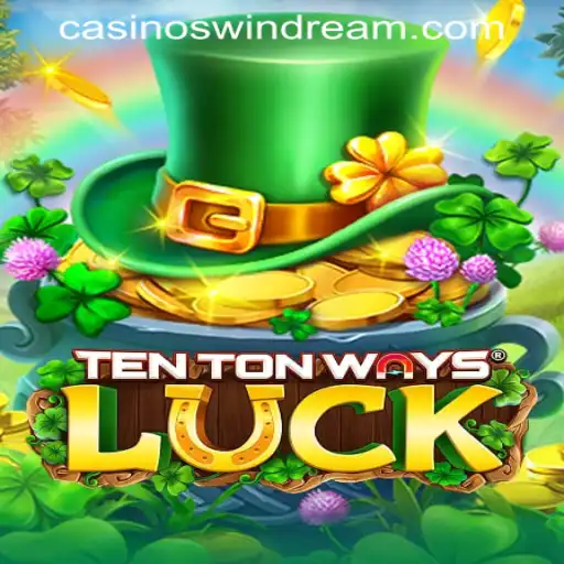 Exploring the Thrill of TenTonWaysLuck at WINDREAM PH CASINO